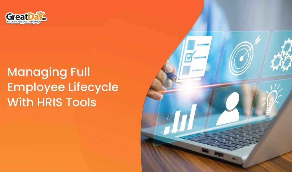 Managing Full Employee Lifecycle With HRIS Tools